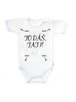 Body krátky rukáv s vtipným textom Baby Nellys, To dáš Tati!, veľ. 80, chalan
