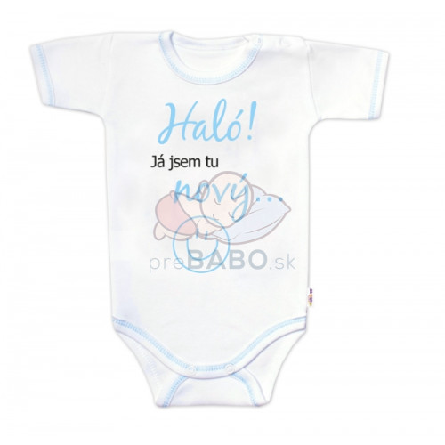 Body krátky rukáv s vtipným textom Baby Nellys, Haló!Já jsem tu nový, veľ. 62, chalan