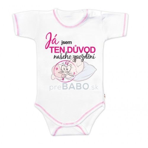 Body kr.rukáv s vtipným textom Baby Nellys, Já jsem TEN DŮVOD našeho zpoždění,vel.86 holka