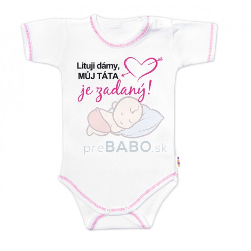 Body krátky rukáv s vtipným textom Baby Nellys, Lituji dámy, můj táta je zadaný, veľ. 86